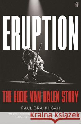 Eruption: The Eddie Van Halen Story Paul Brannigan 9780571311477 Faber & Faber