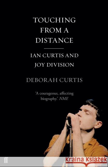 Touching From a Distance Deborah Curtis 9780571313600 Faber & Faber