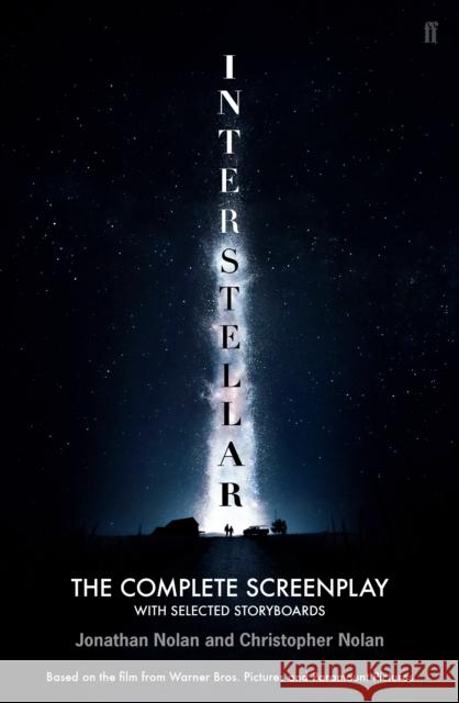 Interstellar: The Complete Screenplay With Selected Storyboards Christopher Nolan 9780571314393 FABER & FABER