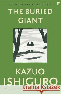 The Buried Giant Kazuo Ishiguro 9780571315079 Faber & Faber