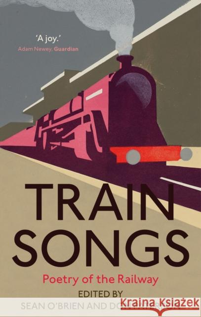 Train Songs: Poetry of the Railway Sean O'Brien 9780571315789 Faber & Faber