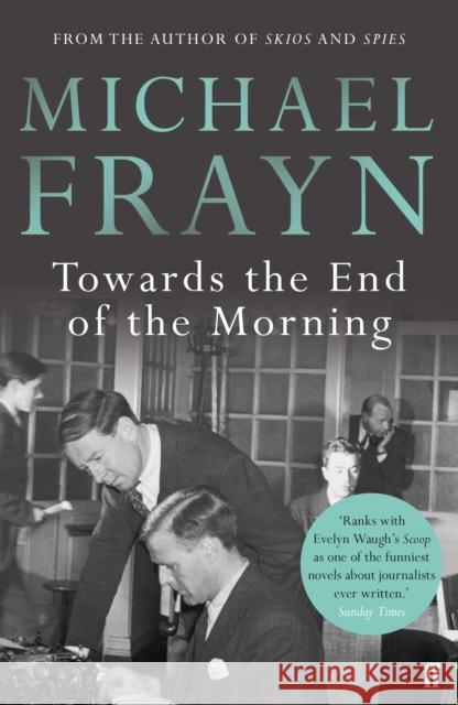 Towards the End of the Morning Michael Frayn   9780571315871 Faber & Faber