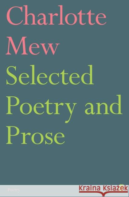 Selected Poetry and Prose Charlotte Mew 9780571316182
