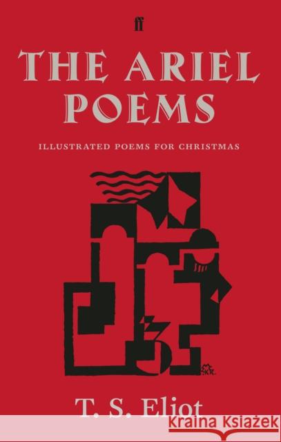 The Ariel Poems: Illustrated poems for Christmas T. S. Eliot 9780571316434 Faber & Faber