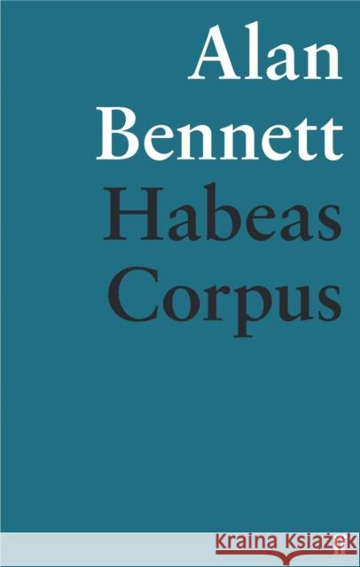 Habeas Corpus Alan Bennett 9780571316731 Faber & Faber