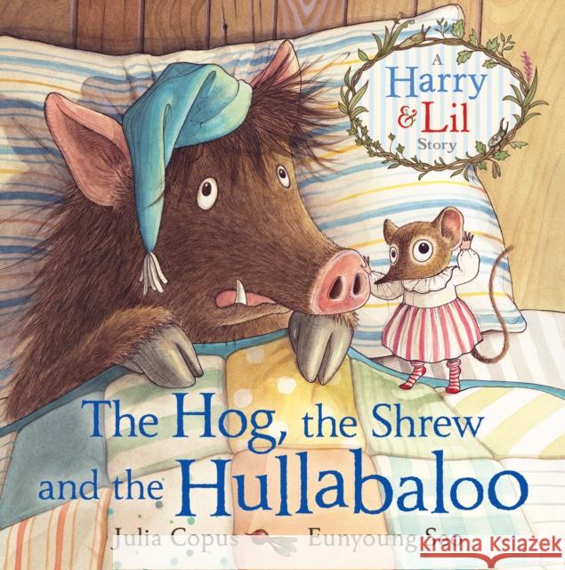 The Hog, the Shrew and the Hullabaloo Julia Copus 9780571316977 Faber & Faber