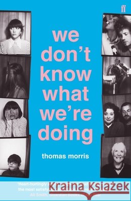 We Don't Know What We're Doing Thomas Morris 9780571317028