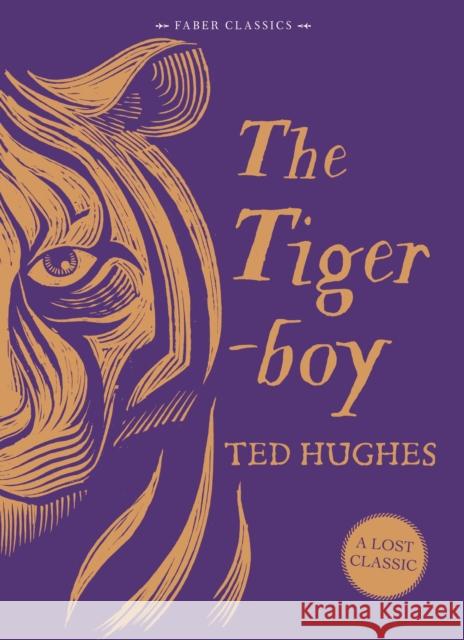 The Tigerboy Hughes, Ted 9780571320622 Faber & Faber