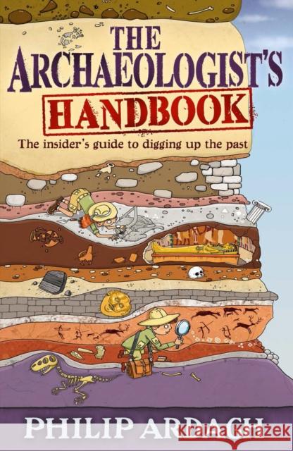 The Archaeologists' Handbook Philip Ardagh 9780571321254