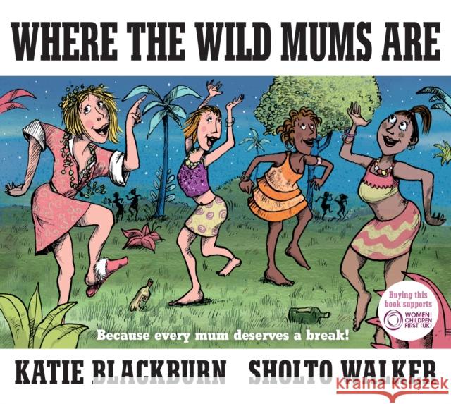 Where the Wild Mums Are Katie Blackburn 9780571321513