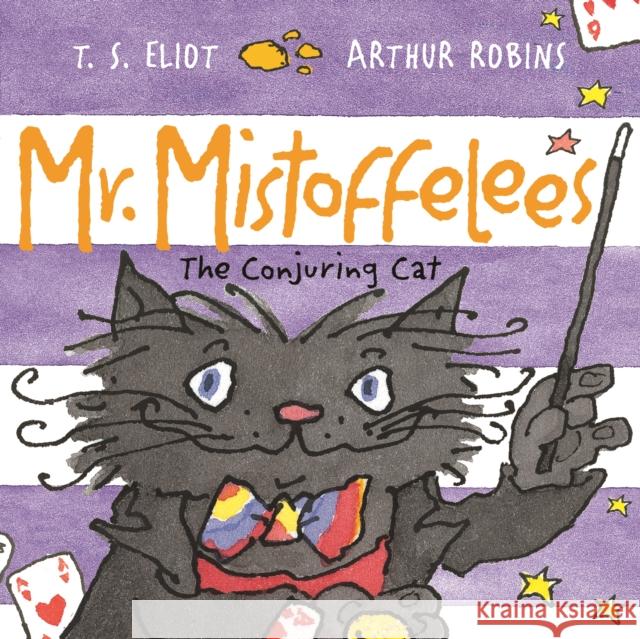 Mr Mistoffelees: The Conjuring Cat T. S. Eliot 9780571322220 Faber & Faber