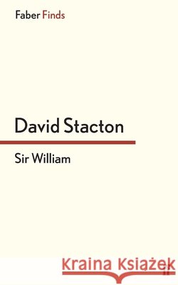 Sir William David Stacton 9780571322589
