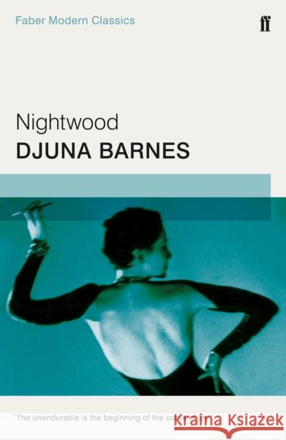 Nightwood: Faber Modern Classics Djuna Barnes 9780571322862