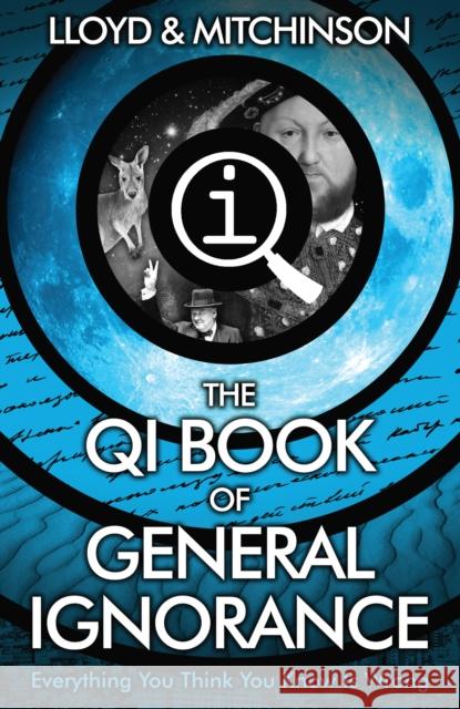 QI: The Book of General Ignorance - The Noticeably Stouter Edition John Lloyd & John Mitchinson 9780571323906