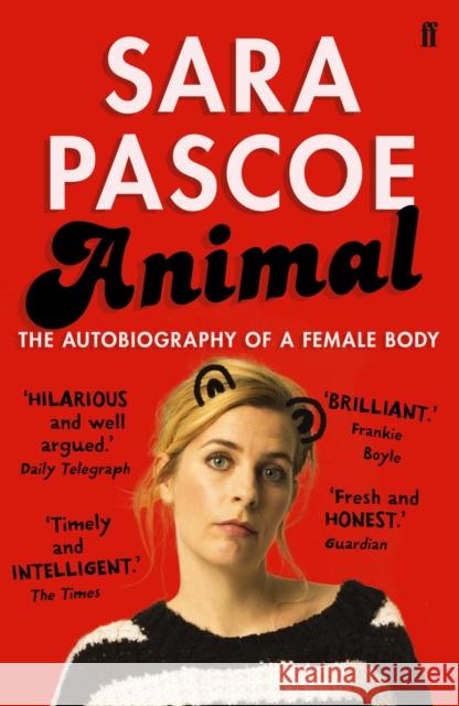 Animal: The Autobiography of a Female Body Sara Pascoe 9780571325245