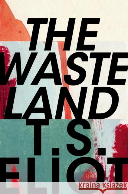 The Waste Land T S Eliot 9780571325740 Faber & Faber