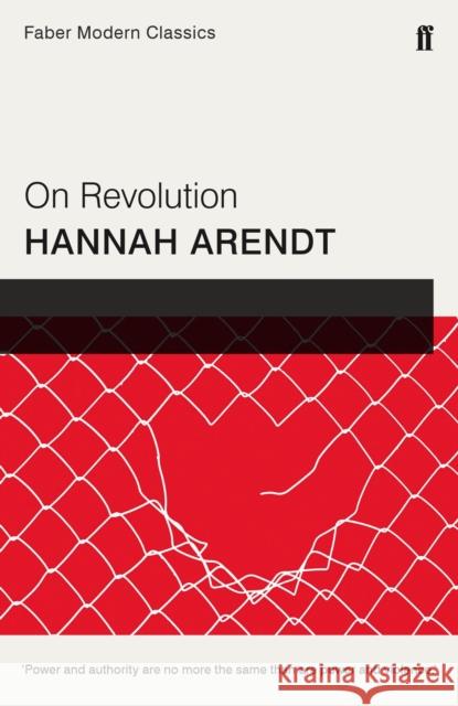 On Revolution: Faber Modern Classics Hannah Arendt 9780571327416