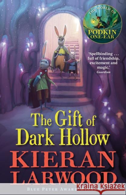 The Gift of Dark Hollow: BLUE PETER BOOK AWARD-WINNING AUTHOR Kieran Larwood 9780571328420