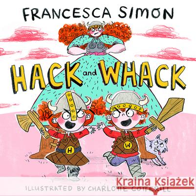 Hack and Whack Francesca Simon Charlotte Cotterill 9780571328710 Faber & Faber