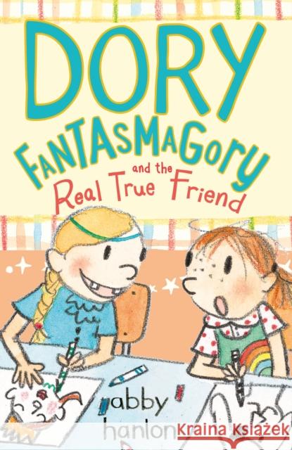 Dory Fantasmagory and the Real True Friend Hanlon, Abby 9780571328918