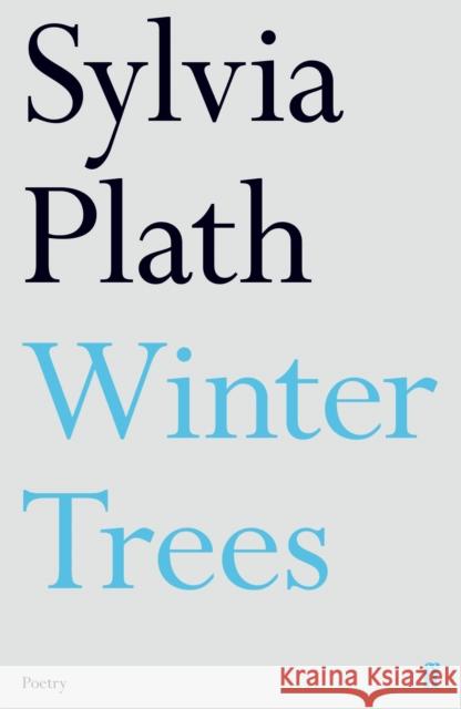 Winter Trees Plath, Sylvia 9780571330102 Faber & Faber