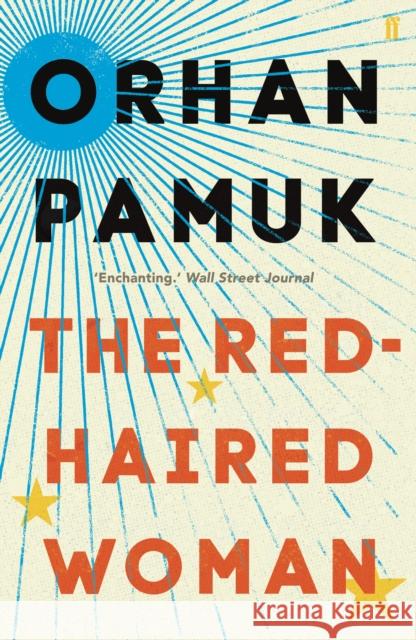 The Red-Haired Woman Pamuk, Orhan 9780571330317 Faber & Faber