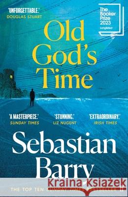 Old God's Time: The Top Ten Sunday Times Bestseller Sebastian Barry 9780571332793