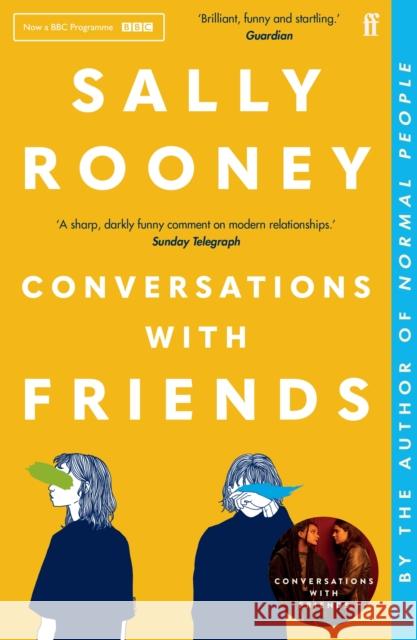 Conversations with Friends: 'Brilliant, funny and startling.' GUARDIAN Sally Rooney 9780571333134 Faber & Faber