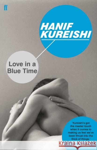 Love in a Blue Time Kureishi, Hanif 9780571333585