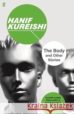 The Body and Other Stories Hanif Kureishi 9780571333592