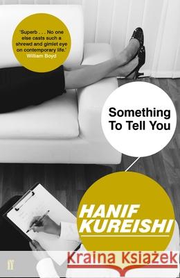 Something to Tell You Hanif Kureishi 9780571333608 Faber & Faber