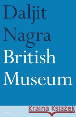 British Museum Daljit Nagra 9780571333745 Faber & Faber