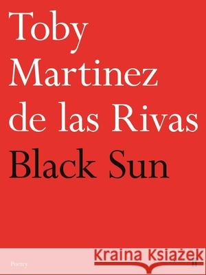 Black Sun Toby Martinez de las Rivas 9780571333790 Faber & Faber