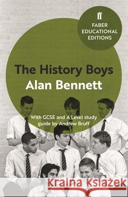 The History Boys: With GCSE and A Level study guide Bennett, Alan 9780571335800