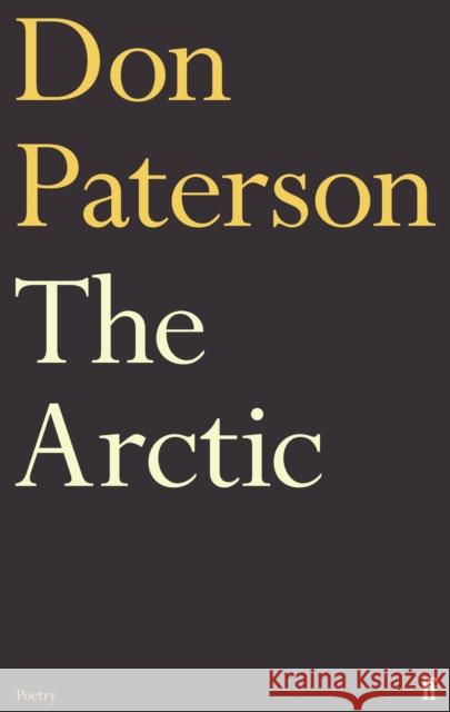 The Arctic Don Paterson 9780571338184 Faber & Faber
