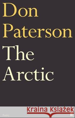 The Arctic Don Paterson 9780571338191 Faber & Faber