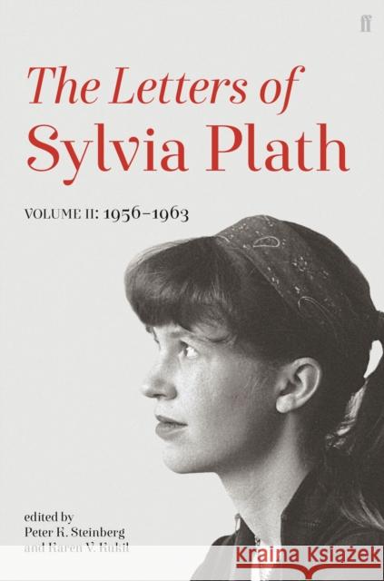 Letters of Sylvia Plath Volume II: 1956 – 1963 Sylvia Plath 9780571339211 Faber & Faber