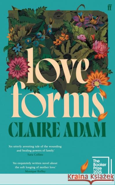 Love Forms: Longlisted for the Booker Prize 2025 Claire Adam 9780571339549