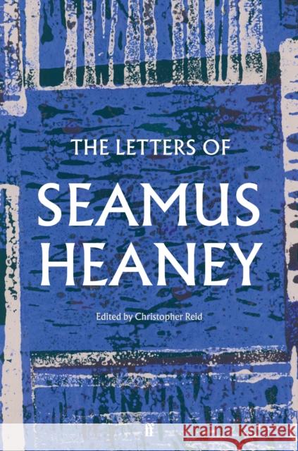 The Letters of Seamus Heaney Seamus Heaney 9780571341085