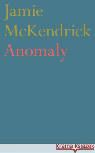 Anomaly Jamie McKendrick 9780571341757