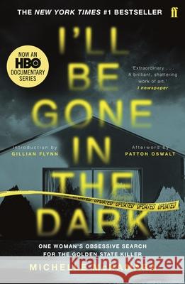 I'll Be Gone in the Dark: The #1 New York Times Bestseller McNamara Michelle 9780571345151