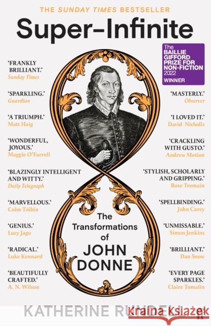 Super-Infinite: The Transformations of John Donne - Winner of the Baillie Gifford Prize for Non-Fiction 2022 Katherine Rundell 9780571345922