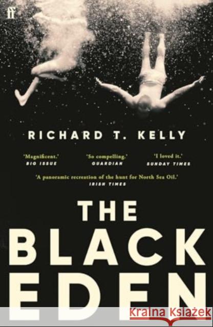 The Black Eden: 'Wonderfully evocative and atmospheric.' WILLIAM BOYD Richard T., II Kelly 9780571346592