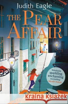 The Pear Affair: 'Absolutely sparkling, enchanting storytelling.' Hilary McKay Judith Eagle 9780571346851 Faber & Faber