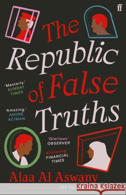 The Republic of False Truths Alaa Al Aswany 9780571347612