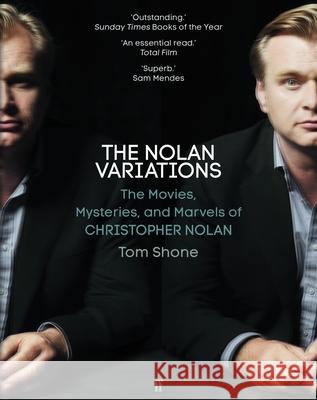 The Nolan Variations: The Movies, Mysteries, and Marvels of Christopher Nolan  9780571347995 Faber & Faber