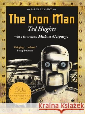 The Iron Man: 50th Anniversary Edition Ted Hughes 9780571348596 Faber & Faber