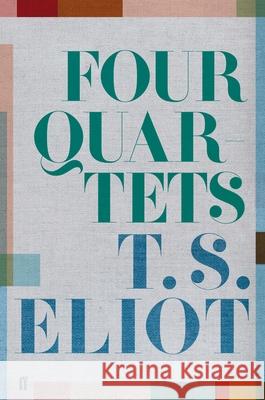 Four Quartets T. S. Eliot 9780571351183 Faber & Faber