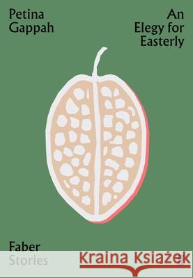 An Elegy for Easterly: Faber Stories Petina Gappah 9780571351794 Faber & Faber