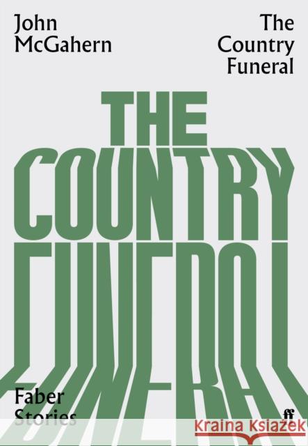 The Country Funeral: Faber Stories John McGahern 9780571351848